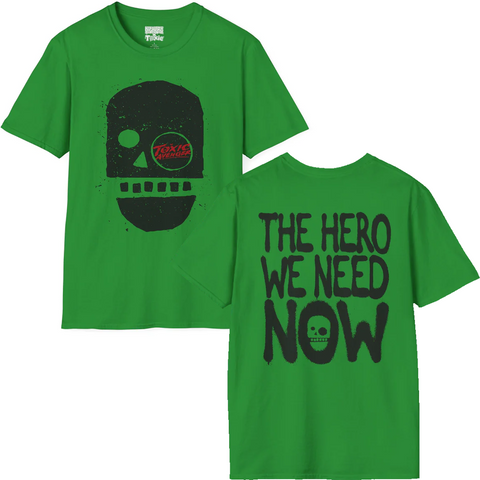 The Toxic Avenger Is The Hero We Need Now T-Shirt